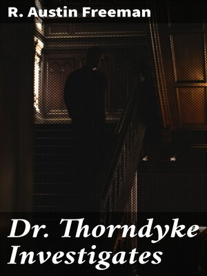 cover image of Dr. Thorndyke Investigates